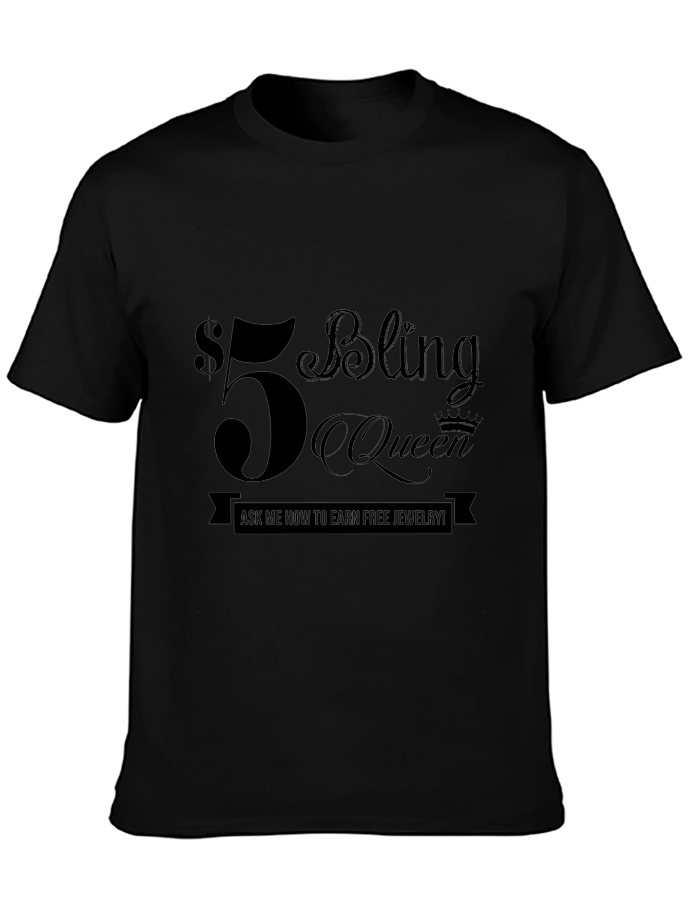 $5 Bling Queen T-Shirt - Earn Free Jewelry!