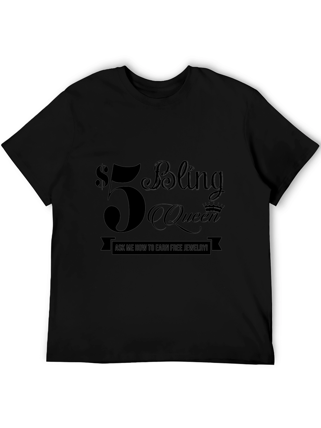 $5 Bling Queen T-Shirt - Earn Free Jewelry!