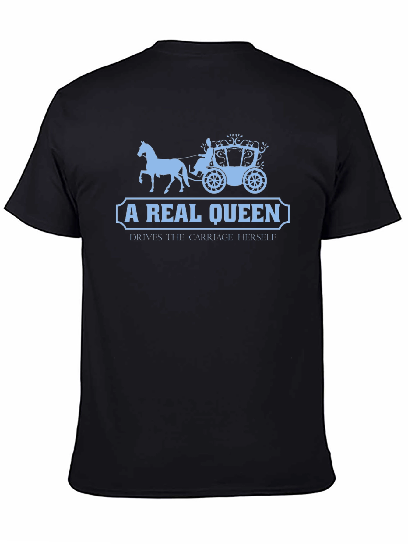 A Real Queen Carriage T-Shirt