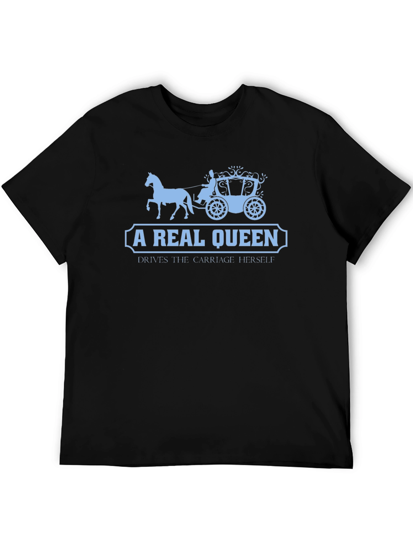 A Real Queen Carriage T-Shirt
