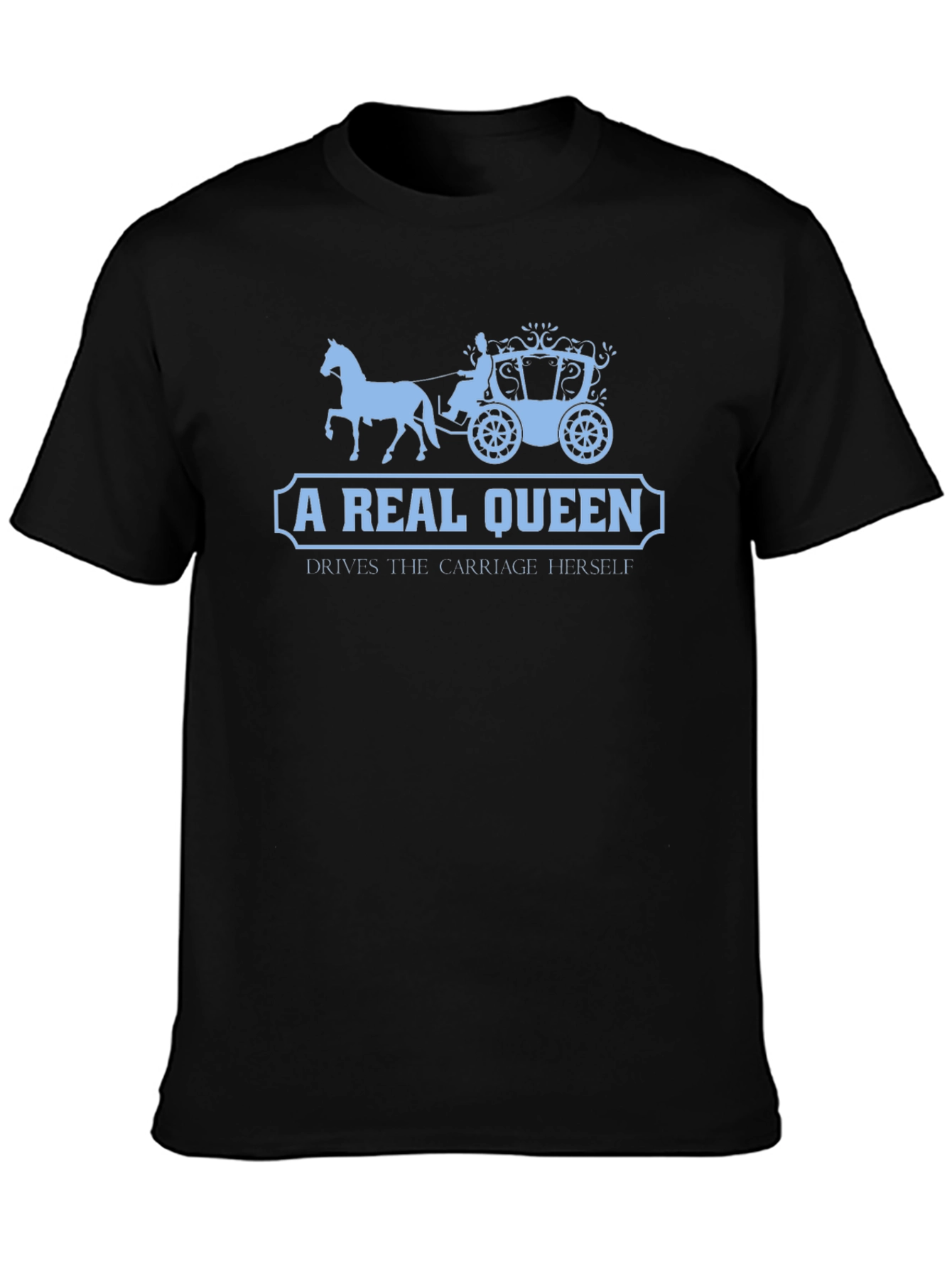 A Real Queen Carriage T-Shirt