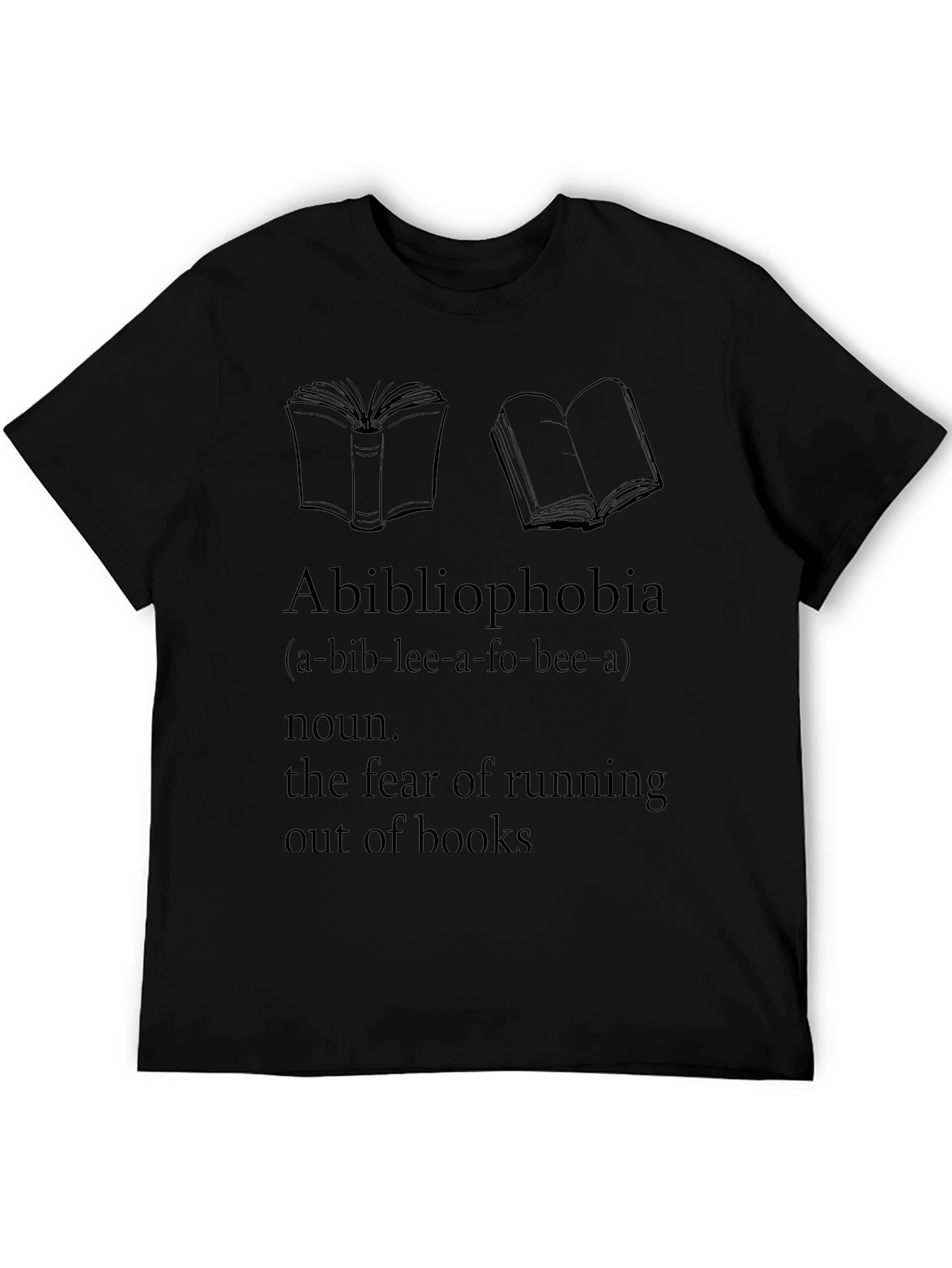 Abibliophobia T-Shirt - Fear of Running Out of Books