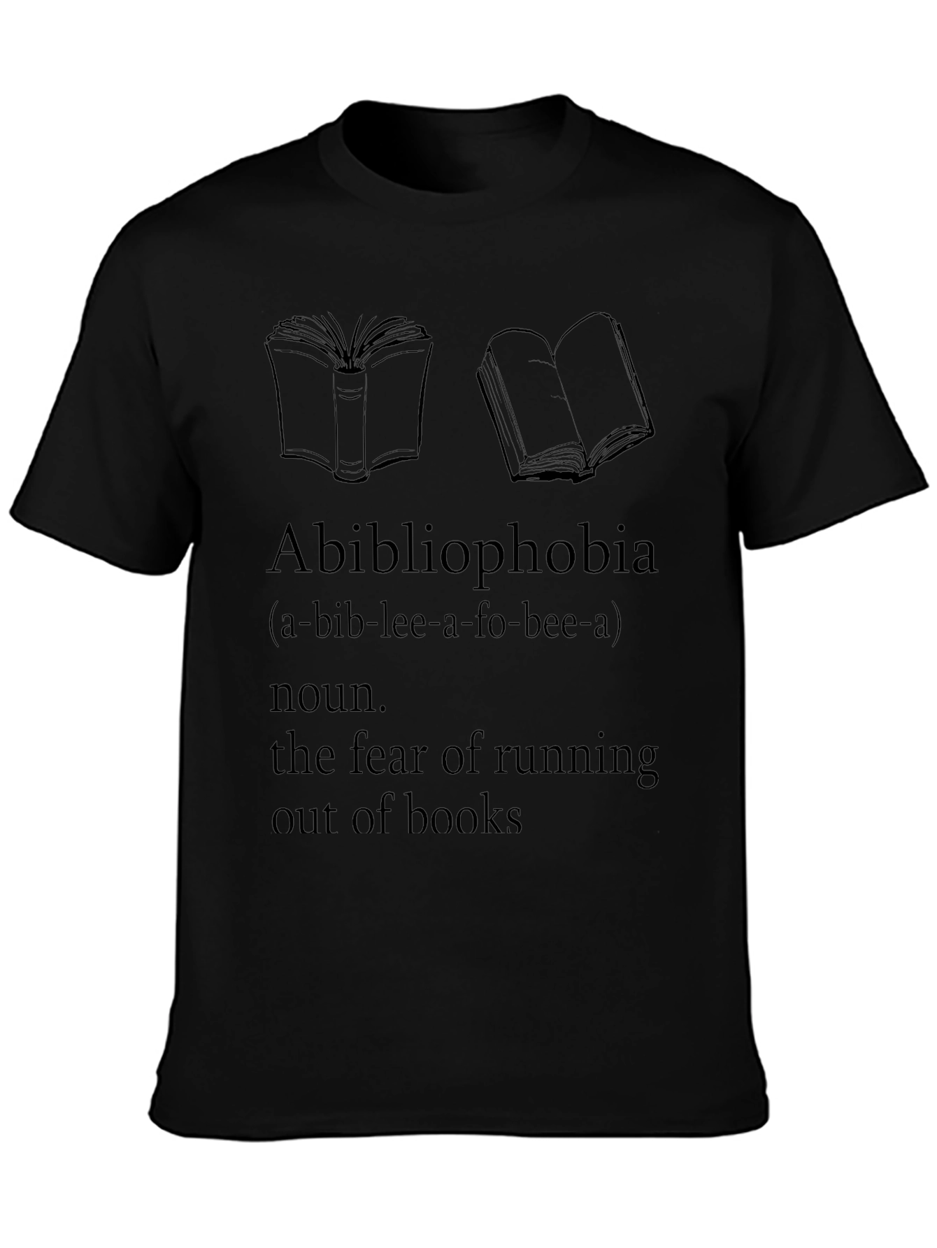 Abibliophobia T-Shirt - Fear of Running Out of Books