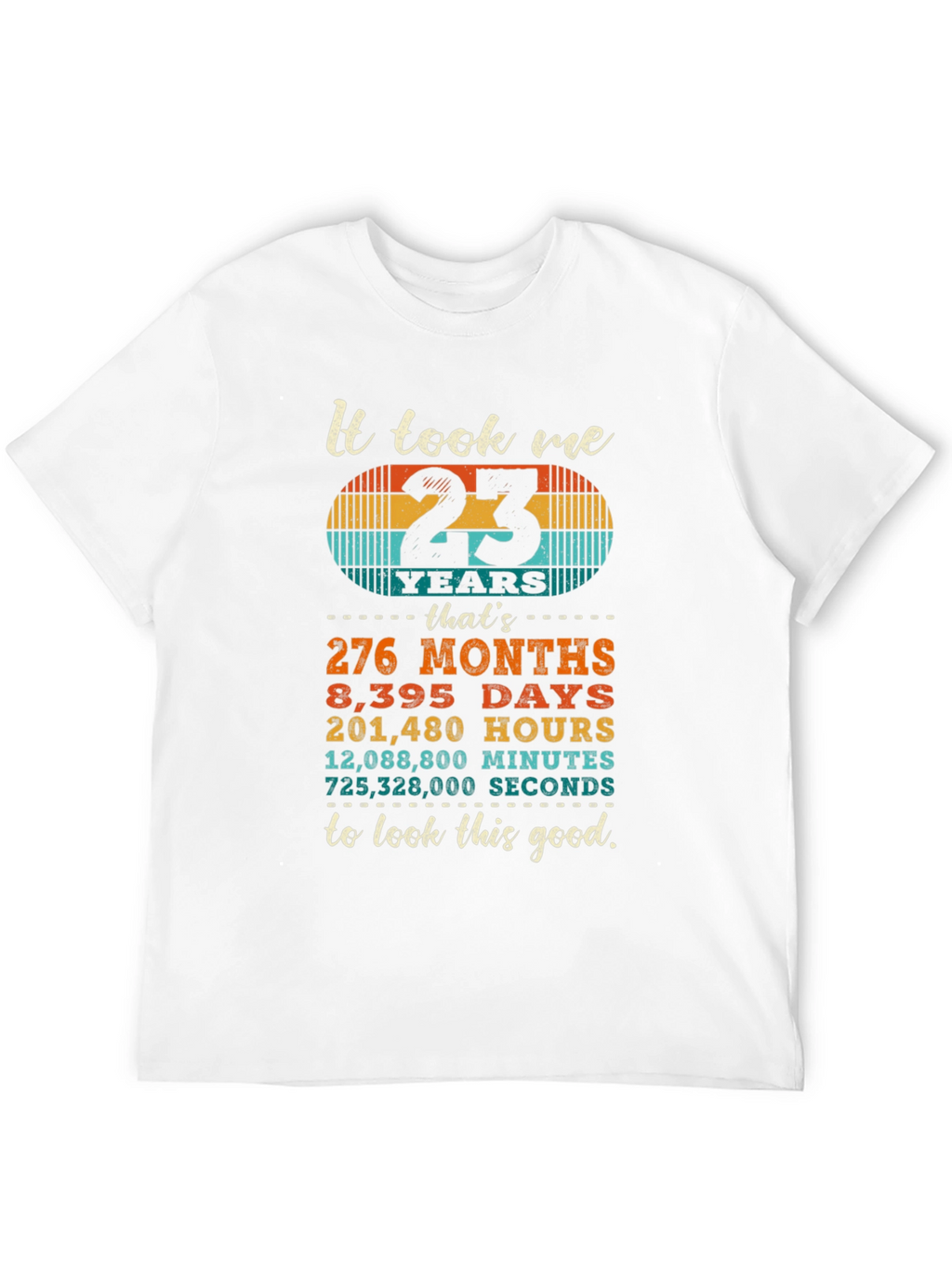 23 Years to Look This Good T-Shirt